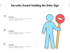 Security guard holding no entry sign