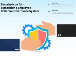 Security icon for establishing employee belief in governance system