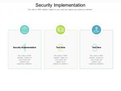 Security implementation ppt powerpoint presentation infographic template outfit cpb