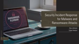 Security Incident Response For Malware And Ransomware Attacks PPT Graphics AT