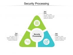 Security processing ppt powerpoint presentation file design ideas cpb