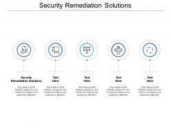 Security remediation solutions ppt powerpoint presentation icon information cpb