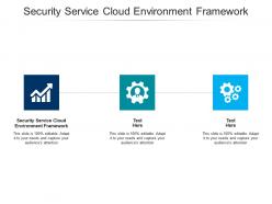 Security service cloud environment framework ppt powerpoint presentation layouts skills cpb