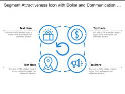 Segment attractiveness icon with dollar and communication signs