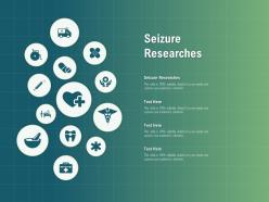 Seizure researches ppt powerpoint presentation infographic template slideshow