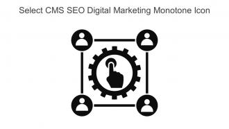 Select CMS SEO Digital Marketing Monotone Icon In Powerpoint Pptx Png And Editable Eps Format