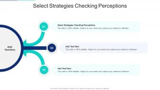 Select Strategies Checking Perceptions In Powerpoint And Google Slides Cpb