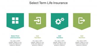 Select Term Life Insurance Ppt Powerpoint Presentation Pictures Gallery Cpb
