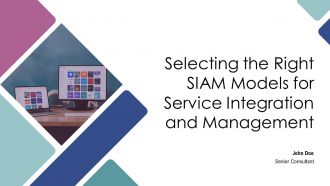 Selecting The Right SIAM Models For Service Integration And Management PPT Demonstration AT