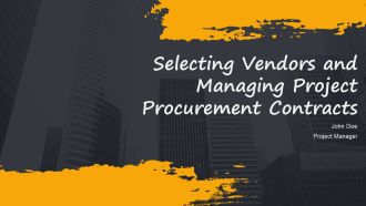 Selecting Vendors And Managing Project Procurement Contracts PPT Sample AT