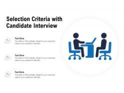 Selection criteria with candidate interview