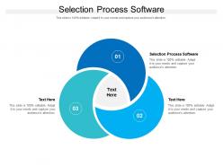 Selection process software ppt powerpoint presentation slides file formats cpb