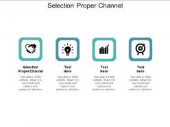 Selection proper channel ppt powerpoint presentation ideas slide download cpb