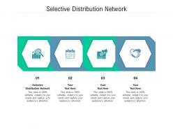 Selective distribution network ppt powerpoint presentation layouts show cpb