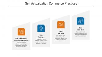 Self actualization commerce practices ppt powerpoint presentation styles themes cpb