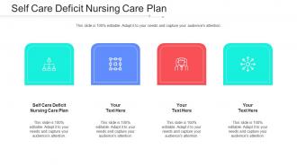 Self Care Deficit Nursing Care Plan Ppt Powerpoint Presentation Infographics Templates Cpb