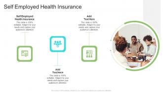 Self Employed Health Insurance In Powerpoint And Google Slides Cpb