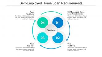 Self employed home loan requirements ppt powerpoint presentation outline cpb