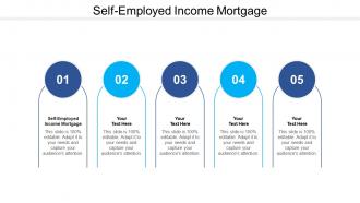 Self employed income mortgage ppt powerpoint presentation graphics cpb