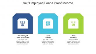 Self employed loans proof income ppt powerpoint presentation infographic cpb