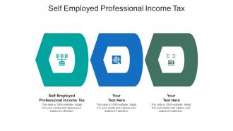 Self employed professional income tax ppt powerpoint presentation pictures infographics cpb