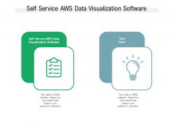 Self service aws data visualization software ppt powerpoint presentation slides infographics cpb