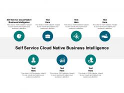 Self service cloud native business intelligence ppt powerpoint presentation inspiration background image cpb