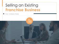 Selling an existing franchise business powerpoint presentation slides