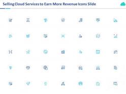 Selling cloud services to earn more revenue icons slide ppt powerpoint presentation icon