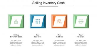 Selling Inventory Cash Ppt Powerpoint Presentation File Introduction Cpb