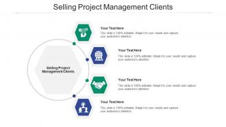 Selling project management clients ppt powerpoint presentation show file formats cpb