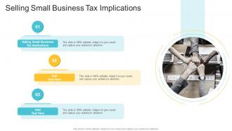 Selling Small Business Tax Implications In Powerpoint And Google Slides Cpb