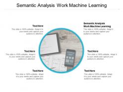 Semantic analysis work machine learning ppt powerpoint presentation infographics microsoft cpb