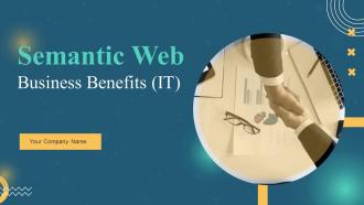 Semantic Web Business Benefits IT Powerpoint Presentation Slides