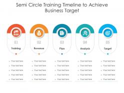 Semi circle training timeline to achieve business target