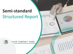 Semi Standard Structured Report Powerpoint Presentation Slides