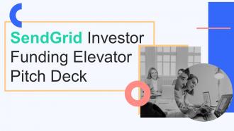 Sendgrid Investor Funding Elevator Pitch Deck Ppt Template