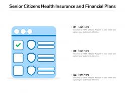 Senior citizens health insurance and financial plans