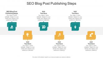 SEO Blog Post Publishing Steps In Powerpoint And Google Slides Cpb