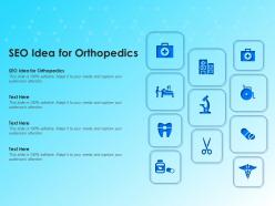 Seo idea for orthopedics ppt powerpoint presentation slides themes