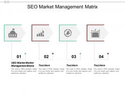 Seo market management matrix ppt powerpoint presentation infographic template inspiration cpb