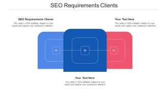 Seo requirements clients ppt powerpoint presentation infographic template outfit cpb