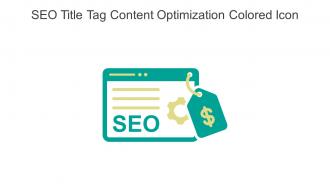 Seo Title Tag Content Optimization Colored Icon In Powerpoint Pptx Png And Editable Eps Format