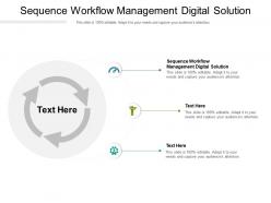 Sequence workflow management digital solution ppt powerpoint presentation layouts slide portrait cpb