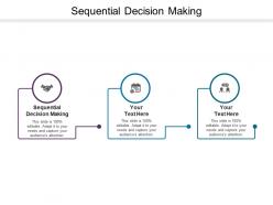 Sequential decision making ppt powerpoint presentation show background images cpb