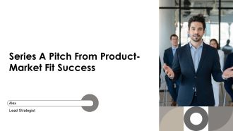 Series A Pitch From Product Market Fit Success PPT PowerPoint AT