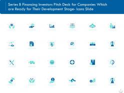 Series B Financing Investors Pitch Deck For Companies Icons Slide