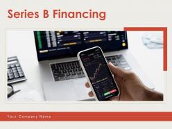 Series b financing powerpoint presentation slides