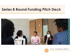 Series b round funding pitch deck ppt template