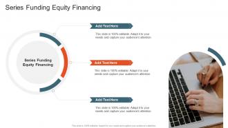 Series Funding Equity Financing In Powerpoint And Google Slides Cpb